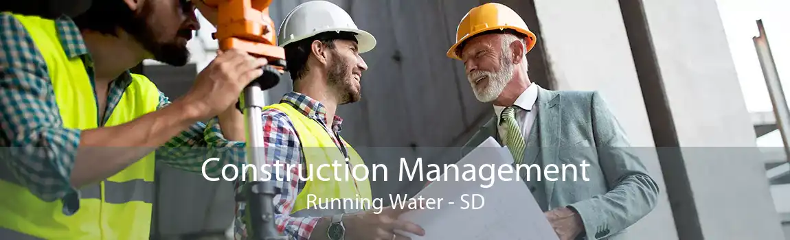 Construction Management Running Water - SD