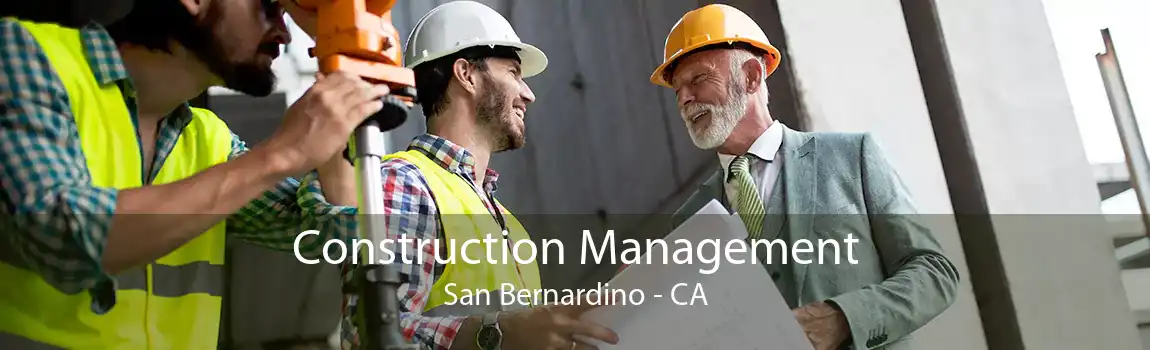 Construction Management San Bernardino - CA
