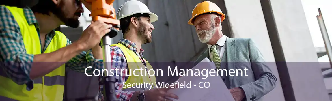 Construction Management Security Widefield - CO