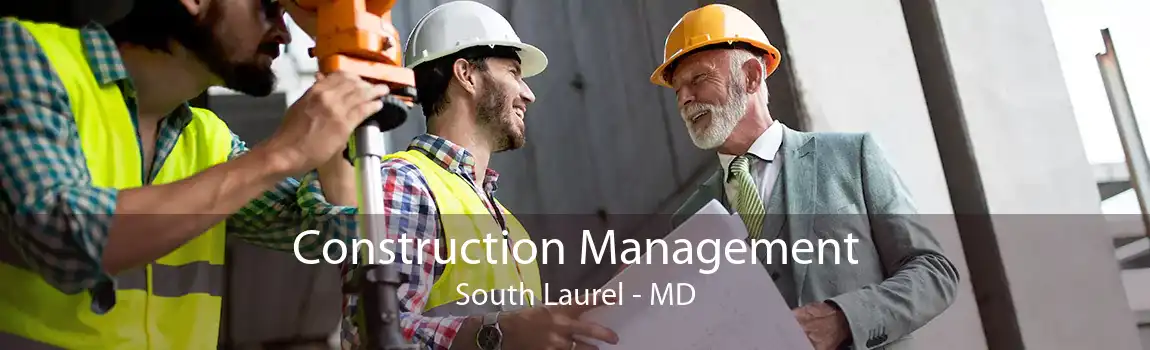 Construction Management South Laurel - MD