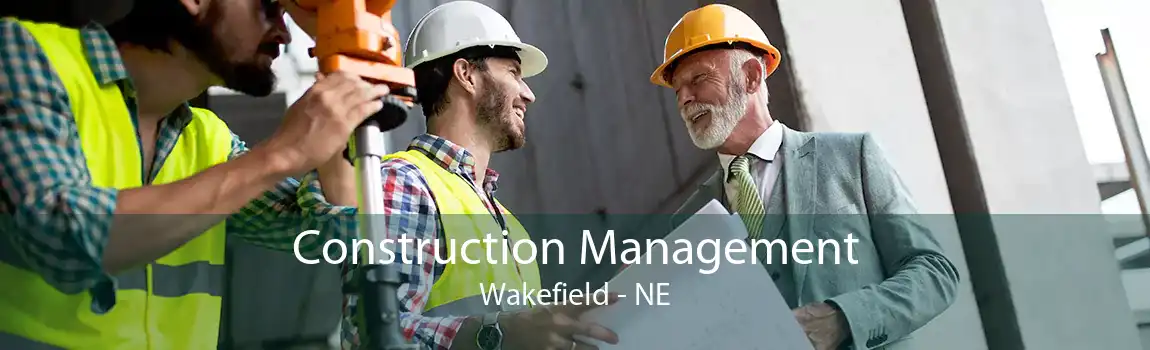 Construction Management Wakefield - NE