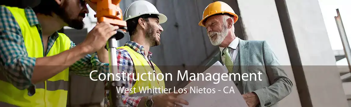 Construction Management West Whittier Los Nietos - CA