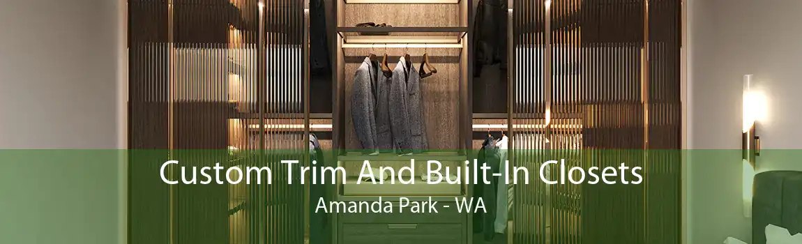 Custom Trim And Built-In Closets Amanda Park - WA