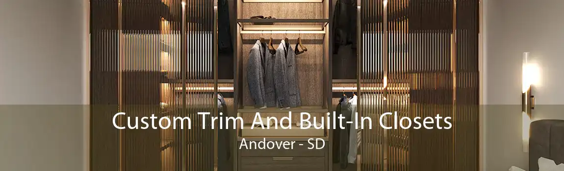 Custom Trim And Built-In Closets Andover - SD