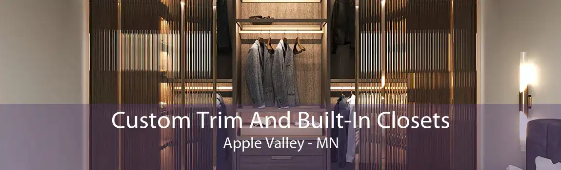 Custom Trim And Built-In Closets Apple Valley - MN