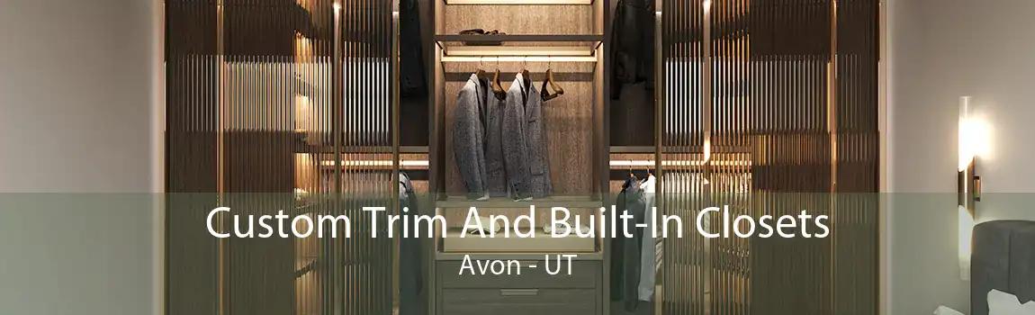 Custom Trim And Built-In Closets Avon - UT