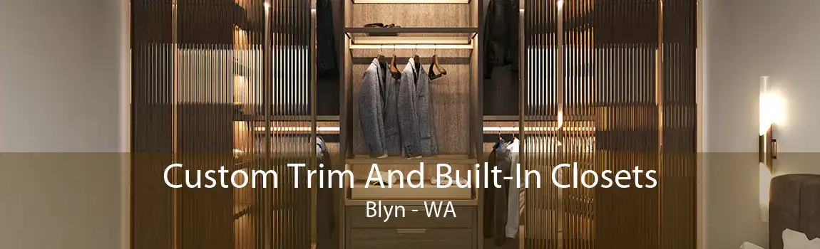 Custom Trim And Built-In Closets Blyn - WA