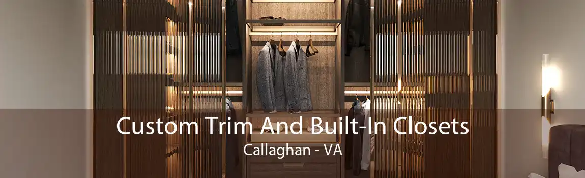 Custom Trim And Built-In Closets Callaghan - VA