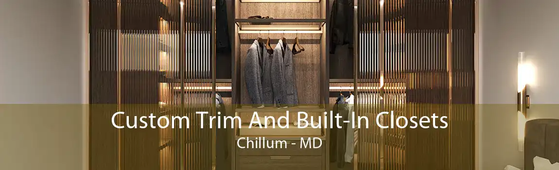 Custom Trim And Built-In Closets Chillum - MD