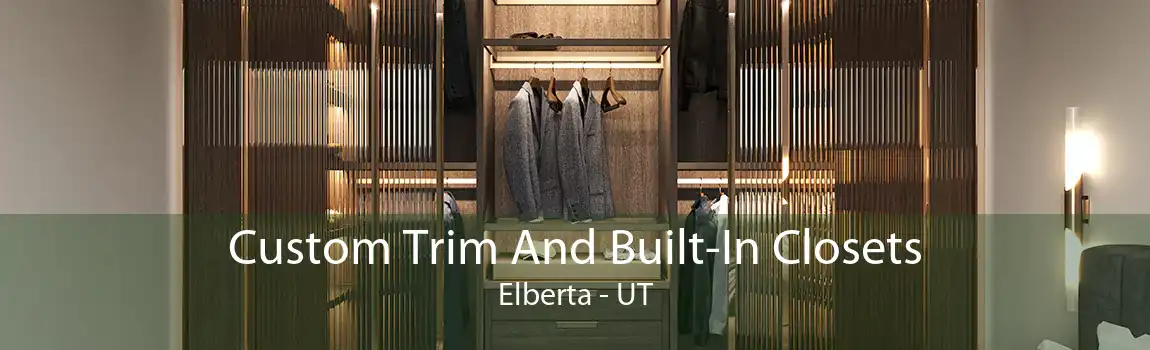  Custom Trim And Built-In Closets Elberta - UT