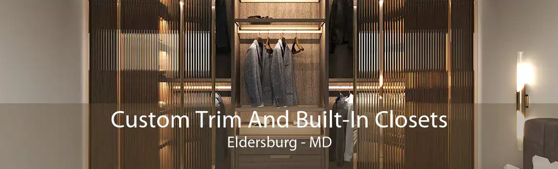 Custom Trim And Built-In Closets Eldersburg - MD