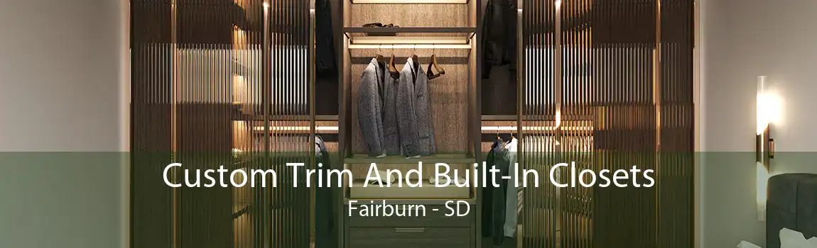 Custom Trim And Built-In Closets Fairburn - SD