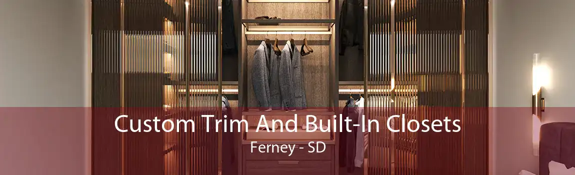 Custom Trim And Built-In Closets Ferney - SD