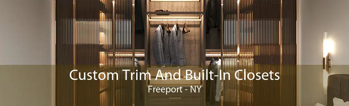 Custom Trim And Built-In Closets Freeport - NY