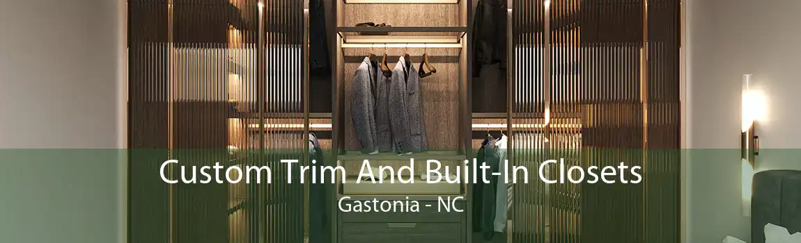 Custom Trim And Built-In Closets Gastonia - NC