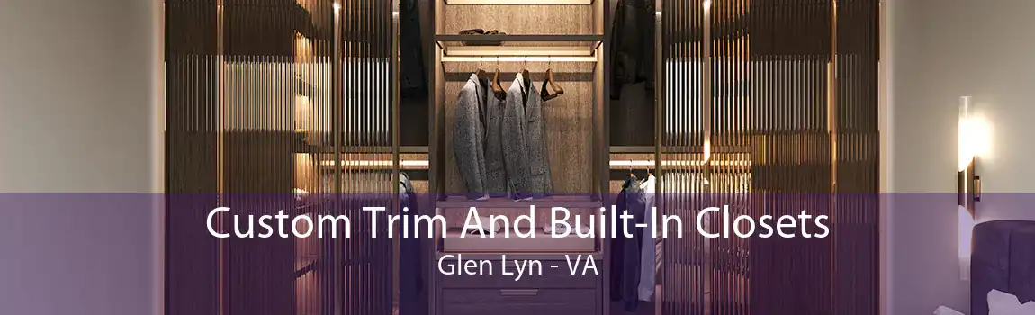 Custom Trim And Built-In Closets Glen Lyn - VA