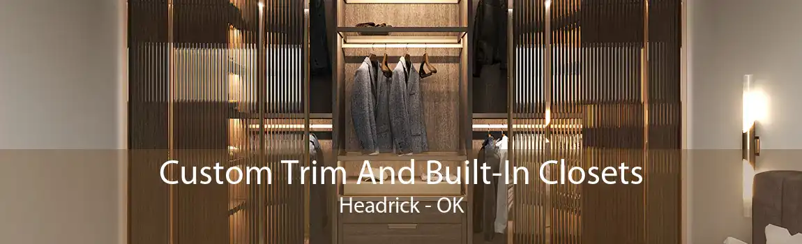 Custom Trim And Built-In Closets Headrick - OK