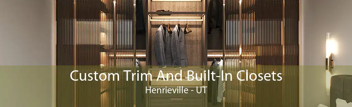 Custom Trim And Built-In Closets Henrieville - UT