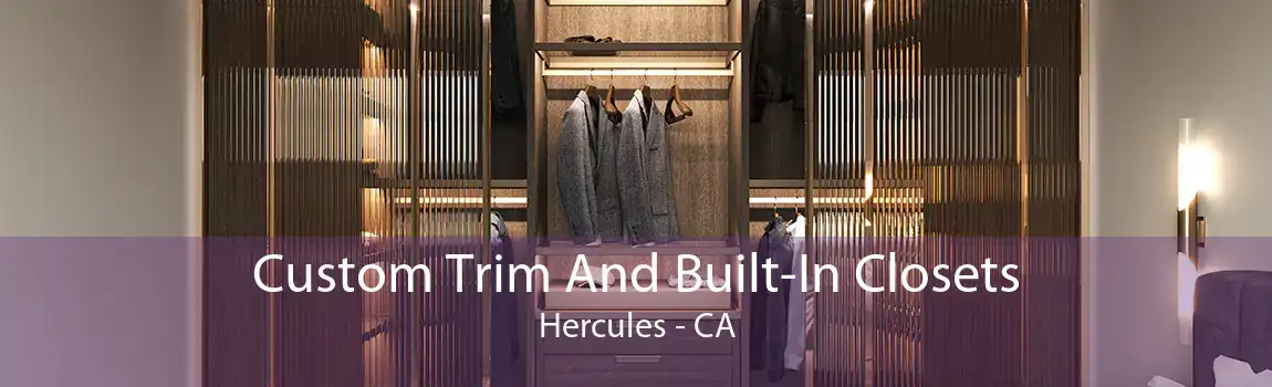 Custom Trim And Built-In Closets Hercules - CA