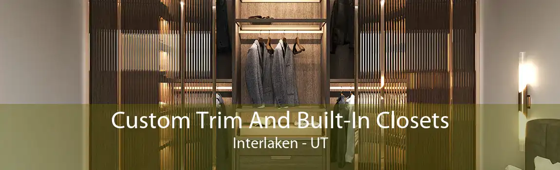 Custom Trim And Built-In Closets Interlaken - UT