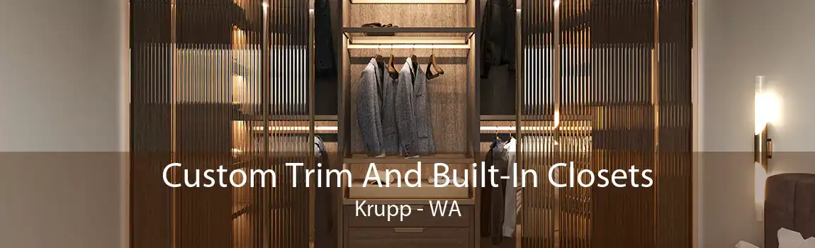 Custom Trim And Built-In Closets Krupp - WA