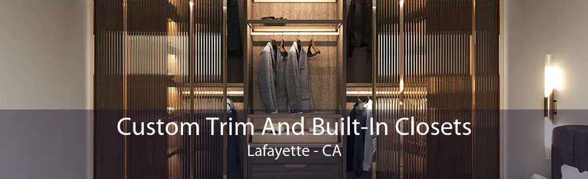 Custom Trim And Built-In Closets Lafayette - CA