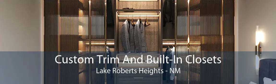Custom Trim And Built-In Closets Lake Roberts Heights - NM