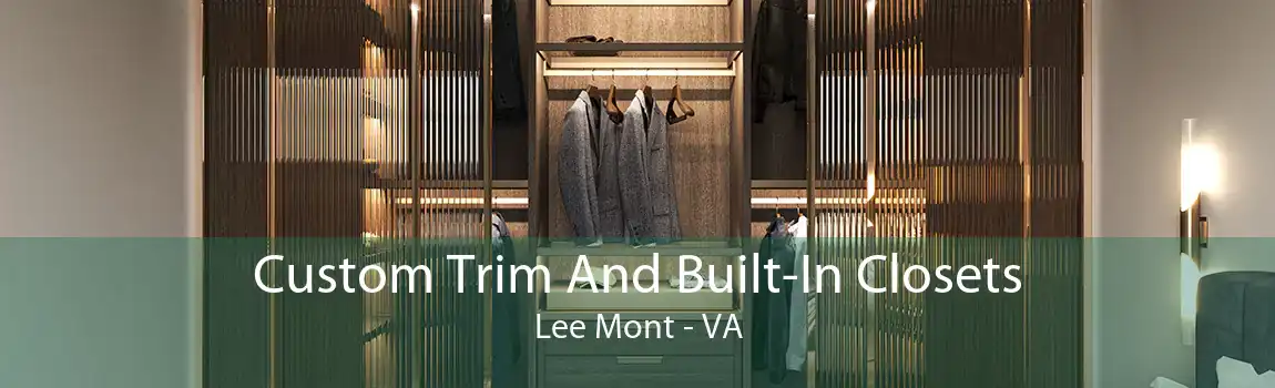 Custom Trim And Built-In Closets Lee Mont - VA