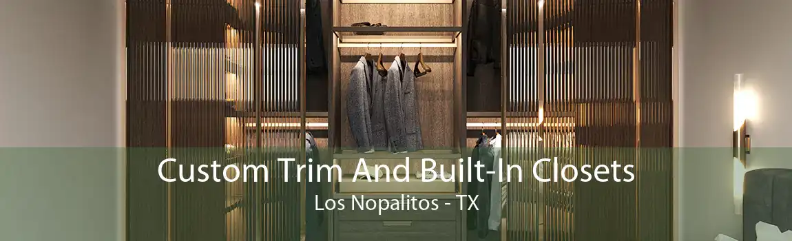 Custom Trim And Built-In Closets Los Nopalitos - TX