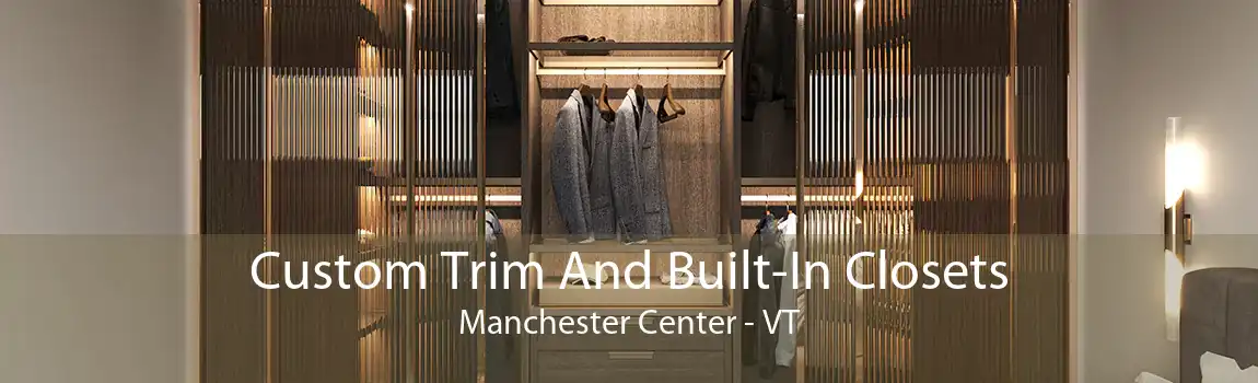 Custom Trim And Built-In Closets Manchester Center - VT