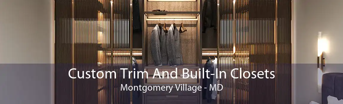 Custom Trim And Built-In Closets Montgomery Village - MD