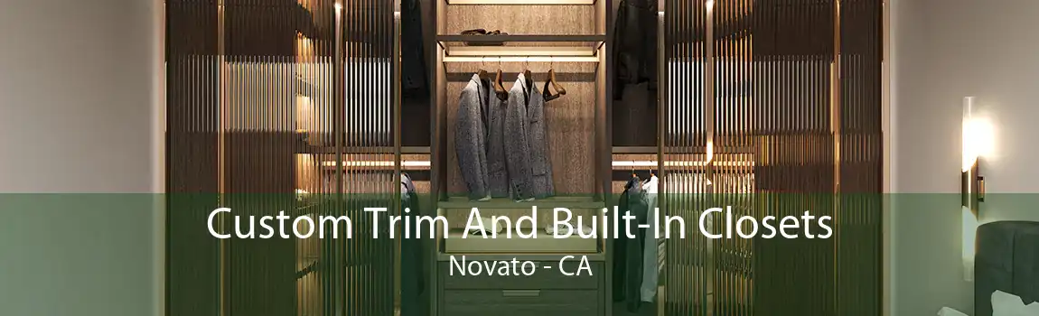 Custom Trim And Built-In Closets Novato - CA