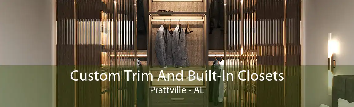 Custom Trim And Built-In Closets Prattville - AL