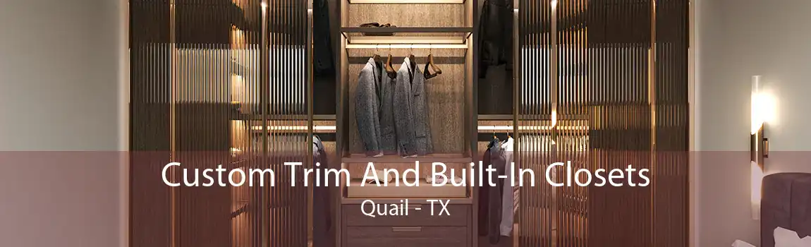 Custom Trim And Built-In Closets Quail - TX