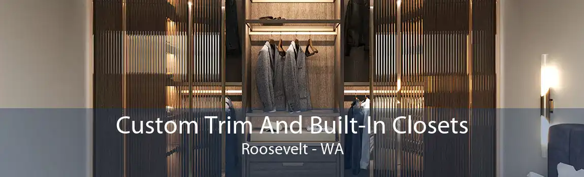Custom Trim And Built-In Closets Roosevelt - WA