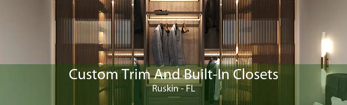 Custom Trim And Built-In Closets Ruskin - FL