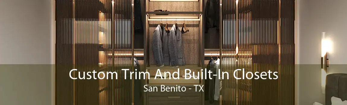 Custom Trim And Built-In Closets San Benito - TX