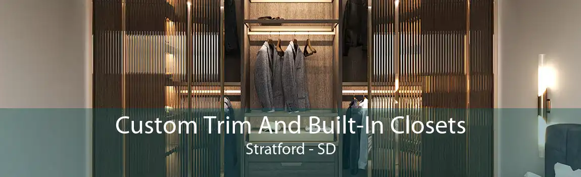 Custom Trim And Built-In Closets Stratford - SD