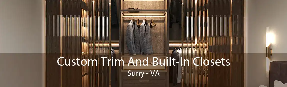 Custom Trim And Built-In Closets Surry - VA