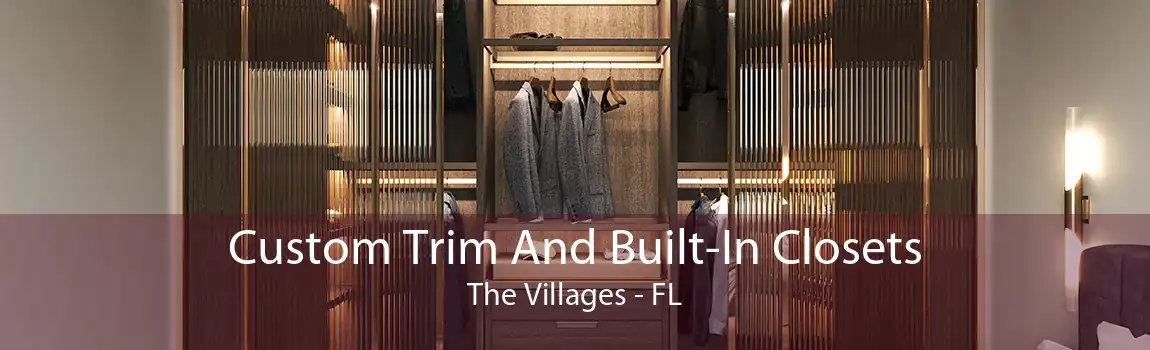 Custom Trim And Built-In Closets The Villages - FL