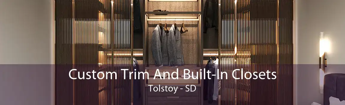 Custom Trim And Built-In Closets Tolstoy - SD