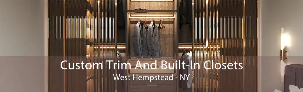 Custom Trim And Built-In Closets West Hempstead - NY