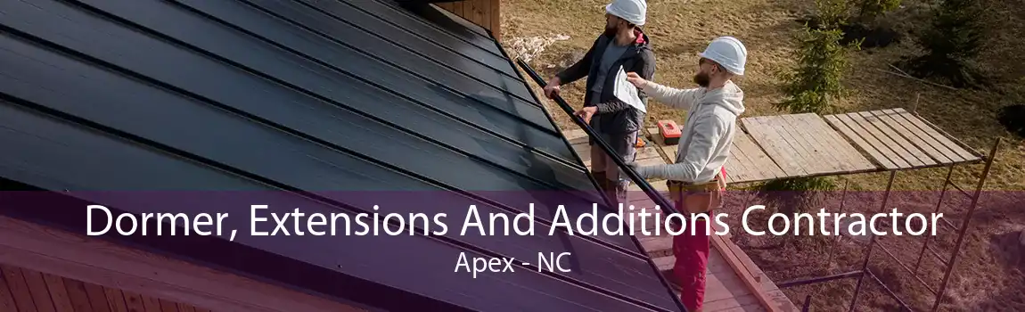 Dormer, Extensions And Additions Contractor Apex - NC