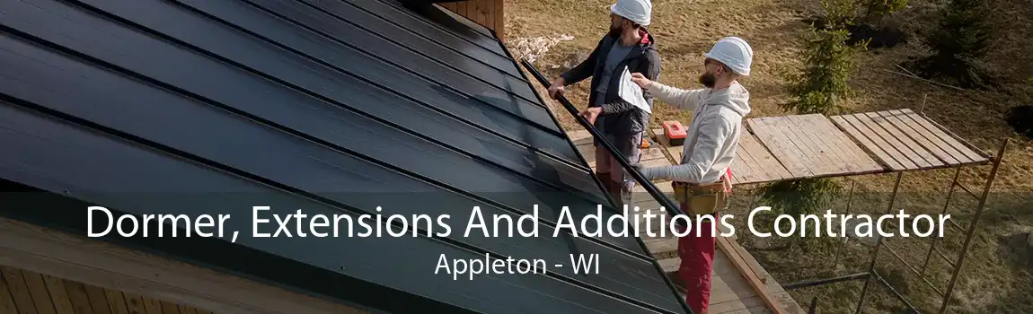 Dormer, Extensions And Additions Contractor Appleton - WI