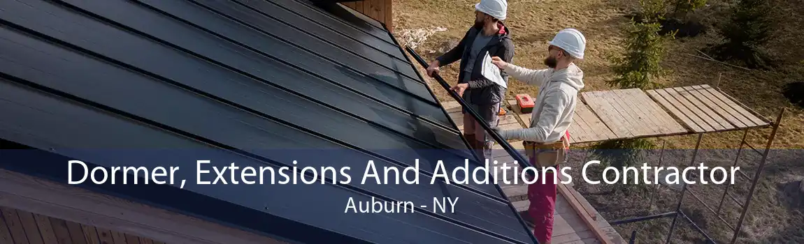 Dormer, Extensions And Additions Contractor Auburn - NY