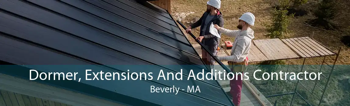 Dormer, Extensions And Additions Contractor Beverly - MA