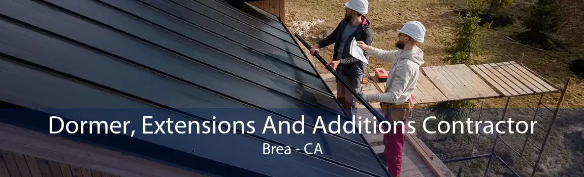 Dormer, Extensions And Additions Contractor Brea - CA