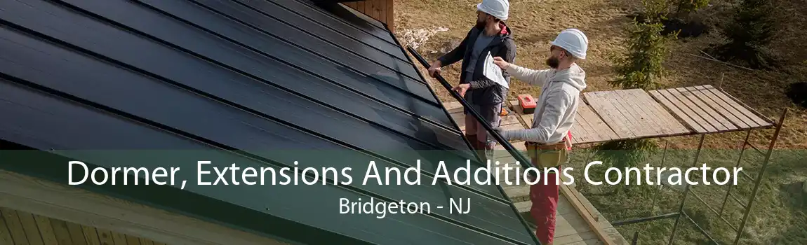  Dormer, Extensions And Additions Contractor Bridgeton - NJ