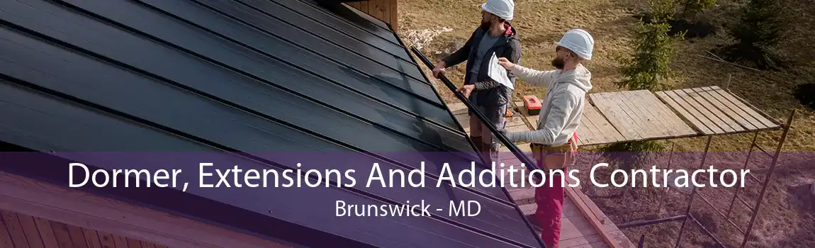 Dormer, Extensions And Additions Contractor Brunswick - MD