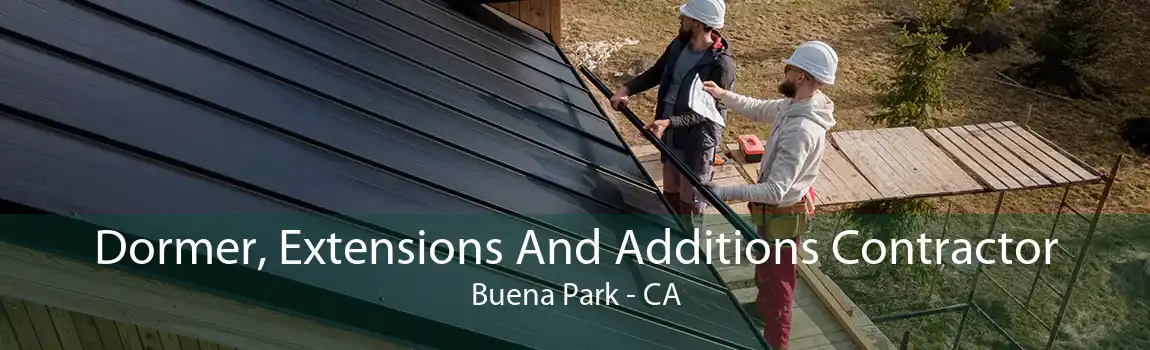 Dormer, Extensions And Additions Contractor Buena Park - CA